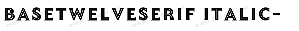 BaseTwelveSerif Italic字体转换